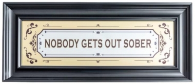 Large Mirrored Nobody Gets Out Sober Wall Sign